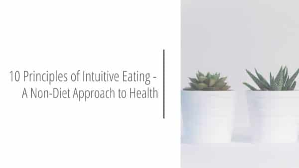 Post header image that reads 10 Principles of Intuitive Eating - A Non-Diet Approach to Health