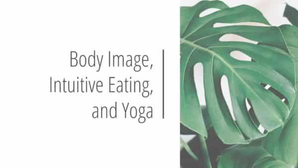 Post header image that reads Body Image, Intuitive Eating, and Yoga