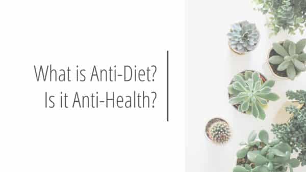 Post header image that reads What is Anti-Diet? Is it Anti-Health?