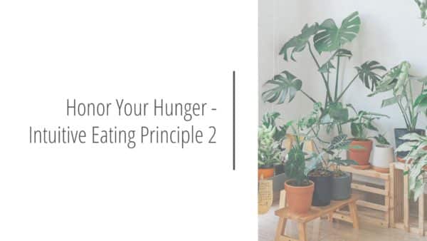 Post header image that reads Honor Your Hunger - Intuitive Eating Principle 2